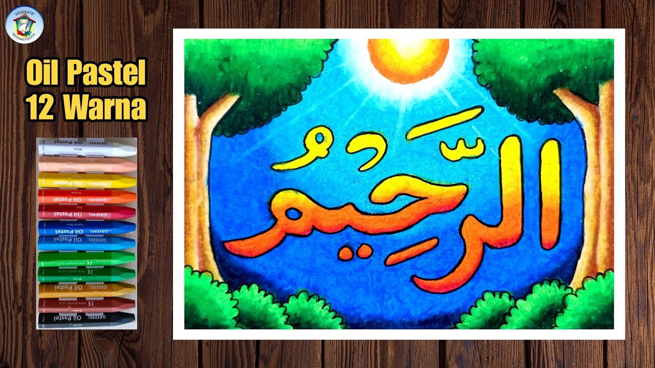 Menggambar Kaligrafi Asmaul Husna Arrahim dengan Crayon Oil Pastel 12 Warna