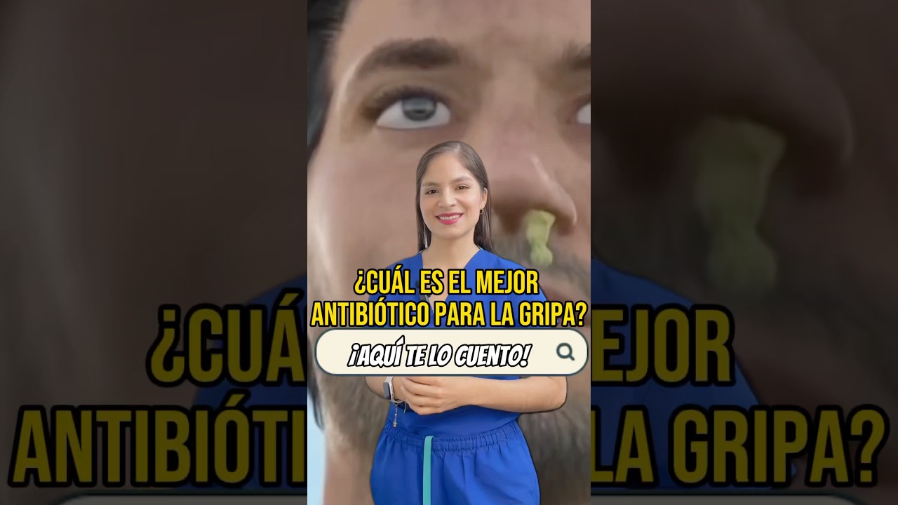 &iquest;Cu&aacute;l es el mejor antibi&oacute;tico para la gripa? #gripa #medicina #repasemosjuntos