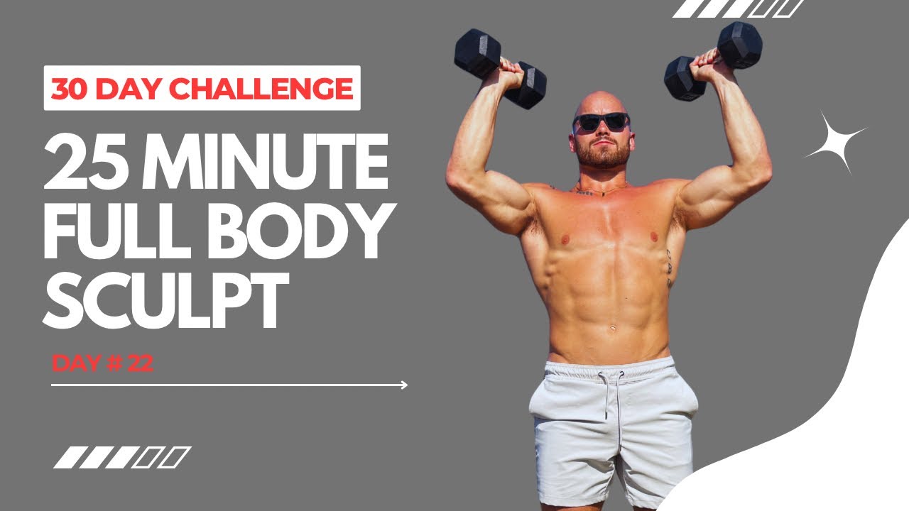25 MIN FULL BODY DUMBBELL SCULPT (No Repeat Workout) — Day 22 of 30 Days to Stronger You