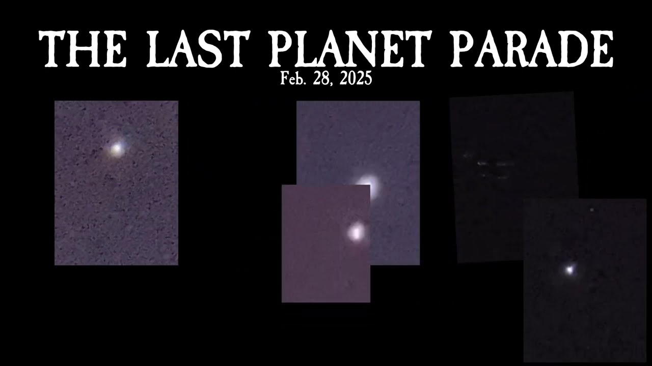 The Last Planet Parade - February 2025