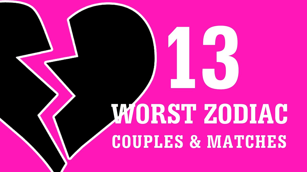 13 Worst Zodiac Couples & Matches Ever