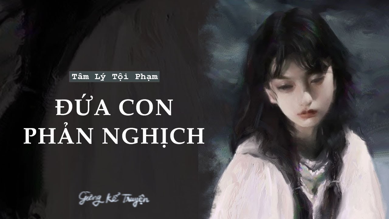[ FULL ] ĐỨA CON PHẢN NGHỊCH | Audio Tâm Lý Tội Phạm | Gừng Kể Truyện