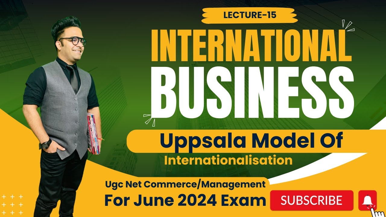 Uppsala Model Of Internationalisation || International Business || Ugc Net Commerce