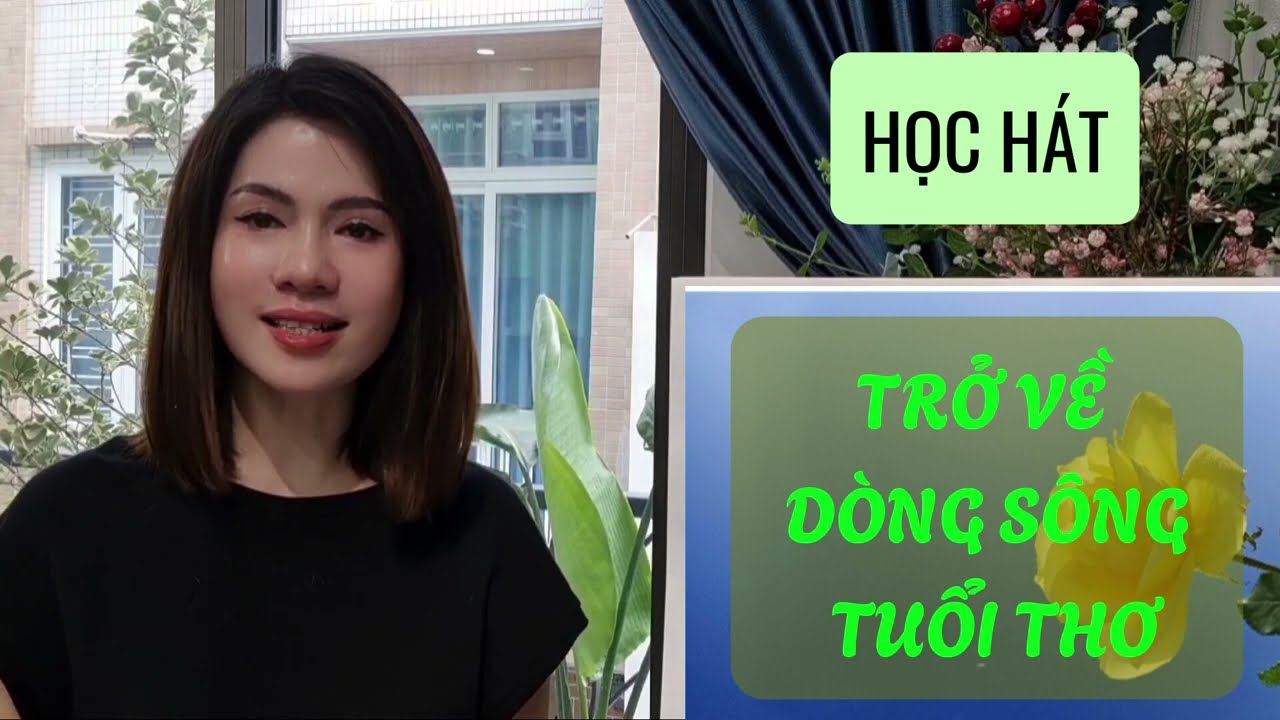 Học hát TRỞ VỀ DÒNG SÔNG TUỔI THƠ - ST Hoàng Hiệp | Thanh nhạc Phạm Hương.
