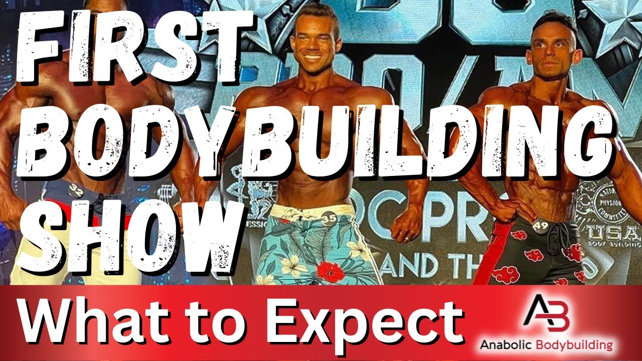 First Bodybuilding Show - Everything You Need to Know
