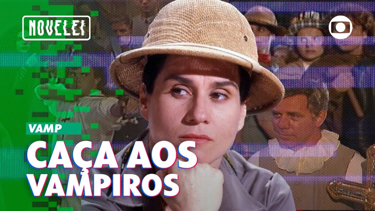 O EXÉRCITO DO BEM: CAÇANDO OS VAMPIROS! | VAMP | NOVELEI | VIVA