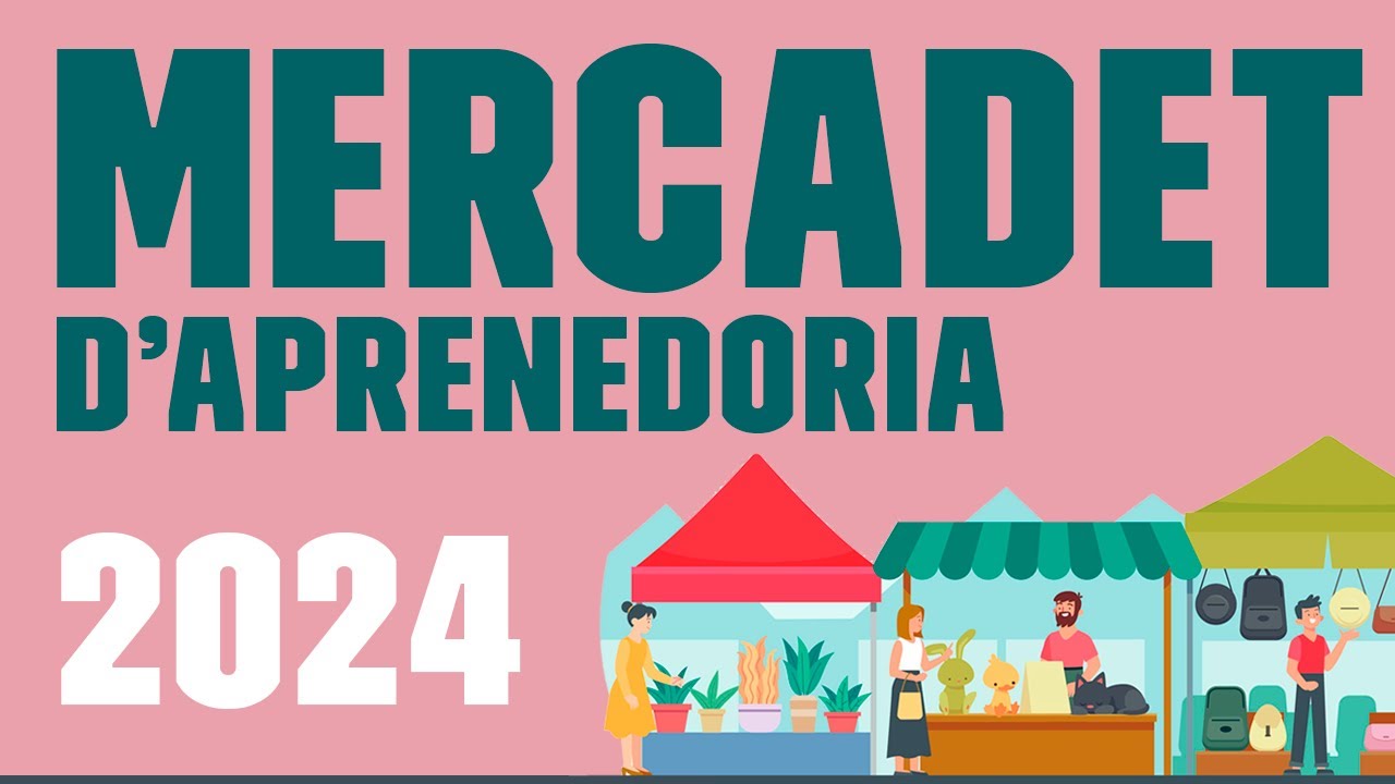 El Mercadet d'Aprenedoria 2024 | Aprendre a emprendre
