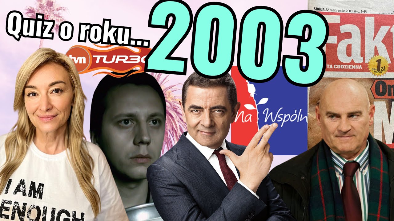 QUIZ NOSTALGICZNY 3: CO WIESZ O 2003 ROKU? SYMETRIA, FAKT, NA WSP&Oacute;LNEJ, WISŁA KRAK&Oacute;W W PUCHARACH