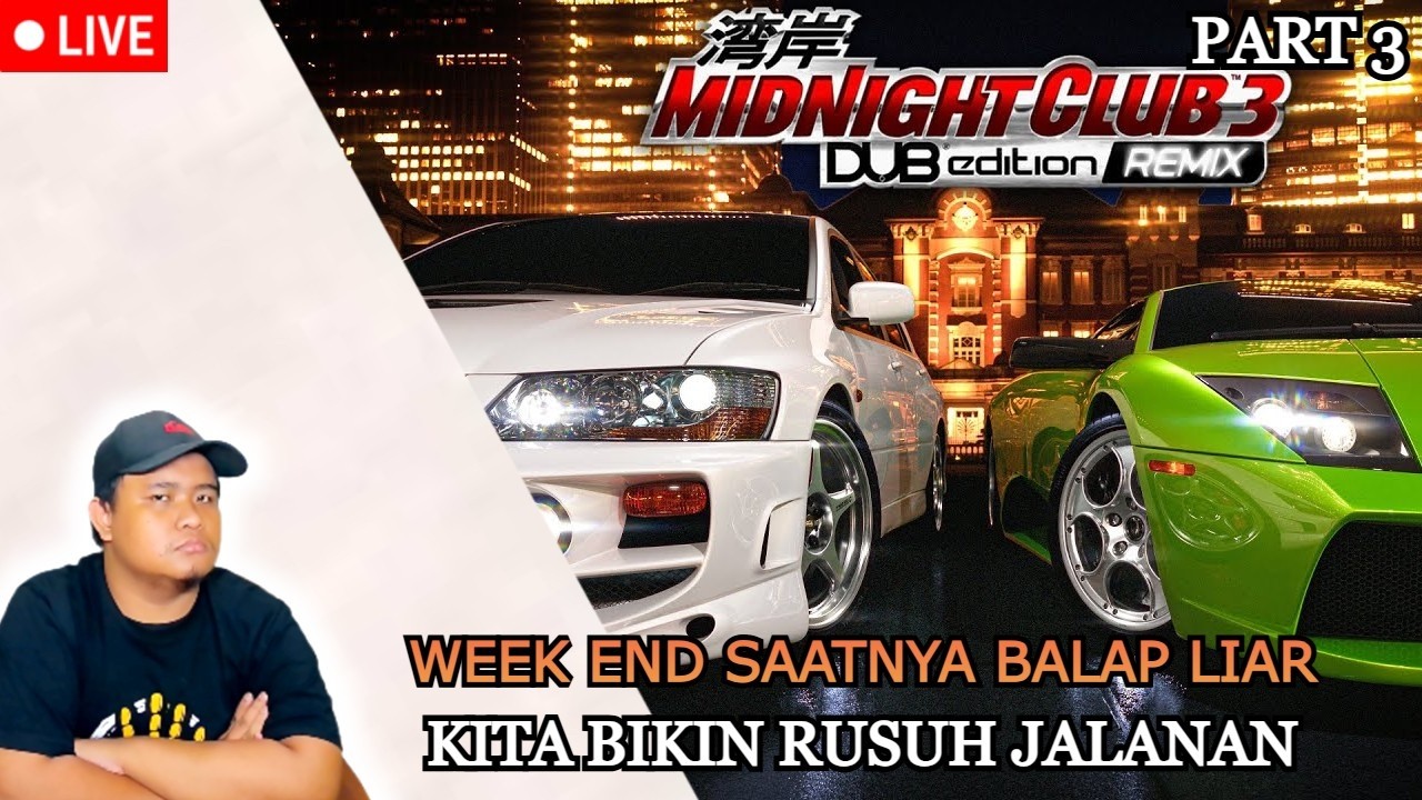 Week End Saatnya Bikin Rusuh Di Jalanan - Midnight Club 3 DUB Edition Remix || PART 3