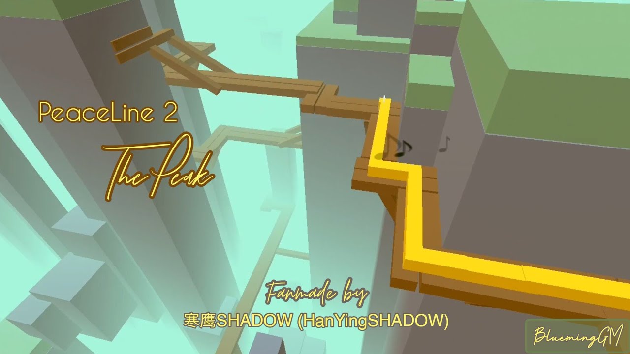 The Peak [Fanmade by 寒鹰SHADOW/HanYingSHADOW] • PeaceLine 2 | BluemingGM