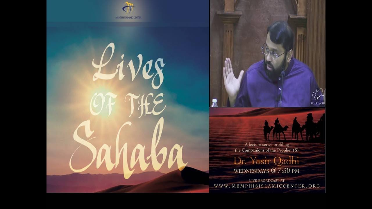 Lives of Sahaba 61 - 'Abdullah Ibn 'Amr Ibn Al-'As  - Sh. Dr. Yasir Qadhi