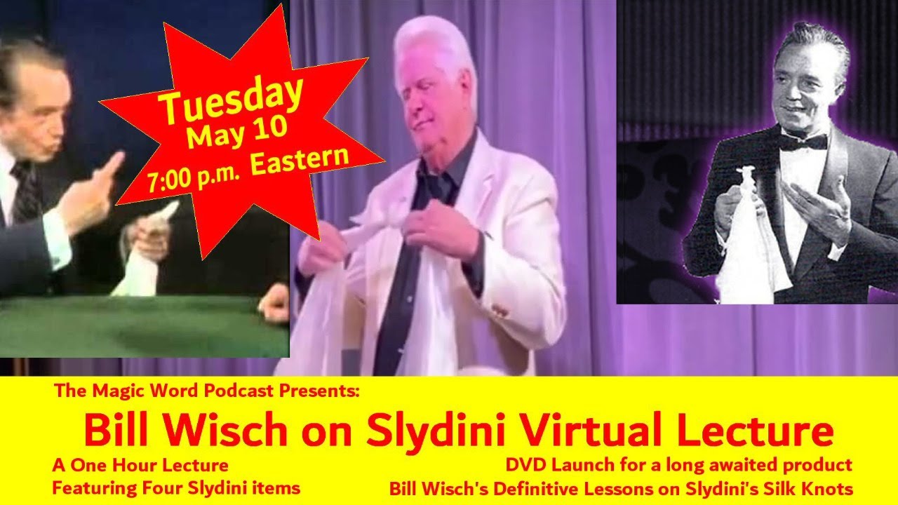 Bill Wisch Virtual Lecture - Slydini Silks DVD Launch