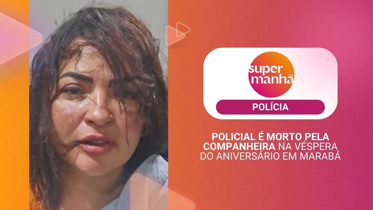 SUPER MANH&Atilde; 27.11.2025  Policial &eacute; morto pela companheira na v&eacute;spera do anivers&aacute;rio em Marab&aacute;