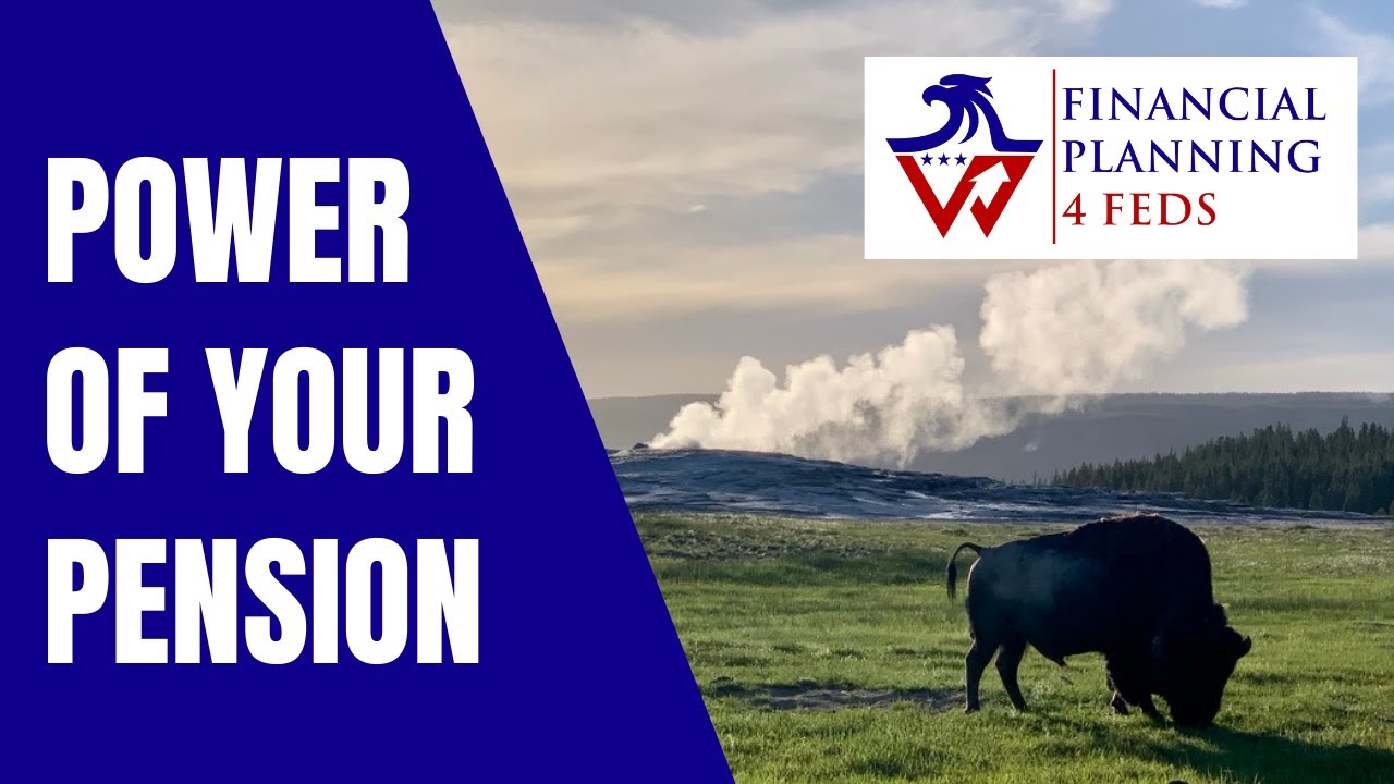 The Power of Your CSRS and FERS Federal Pensions