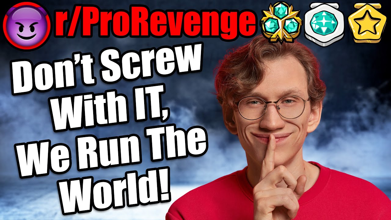 Не связывайтесь с IT, мы правим миром! | r/ProRevenge | 