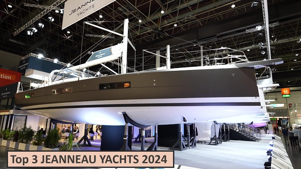 Top 3 JEANNEAU Yachts for 2024