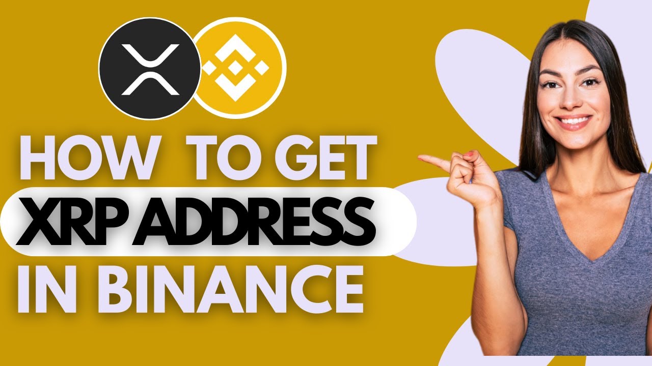 How to Get XRP Address in Binance 2025 (Easy Steps)