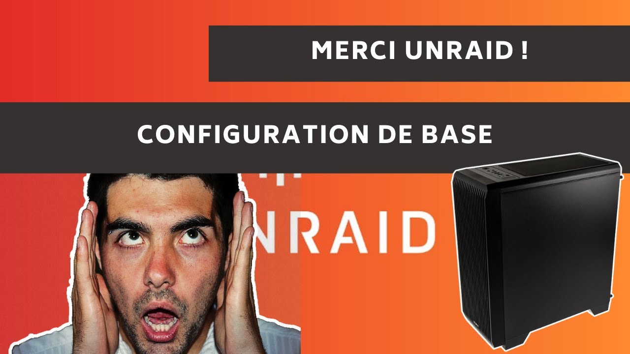 Installation Homelab UNRAID #2 : Configuration de base