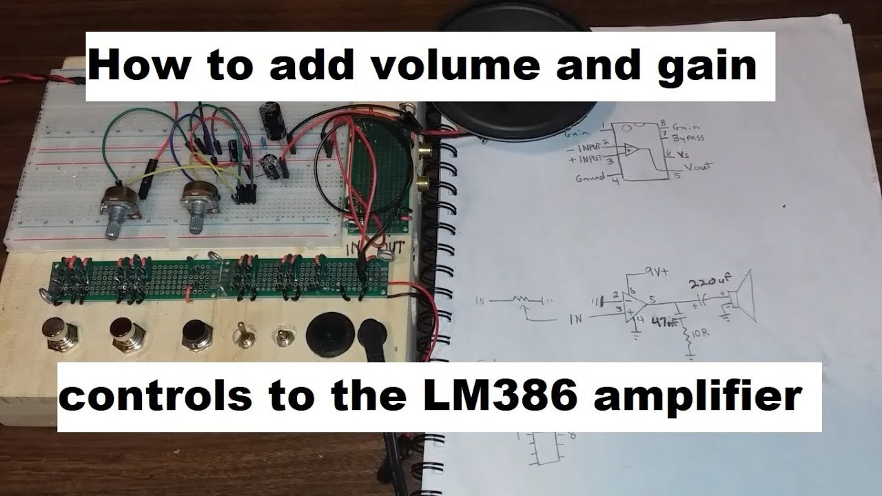How To Add Volume And Gain Controls To The LM386 Amplifier (Plus Volume VS Gain)