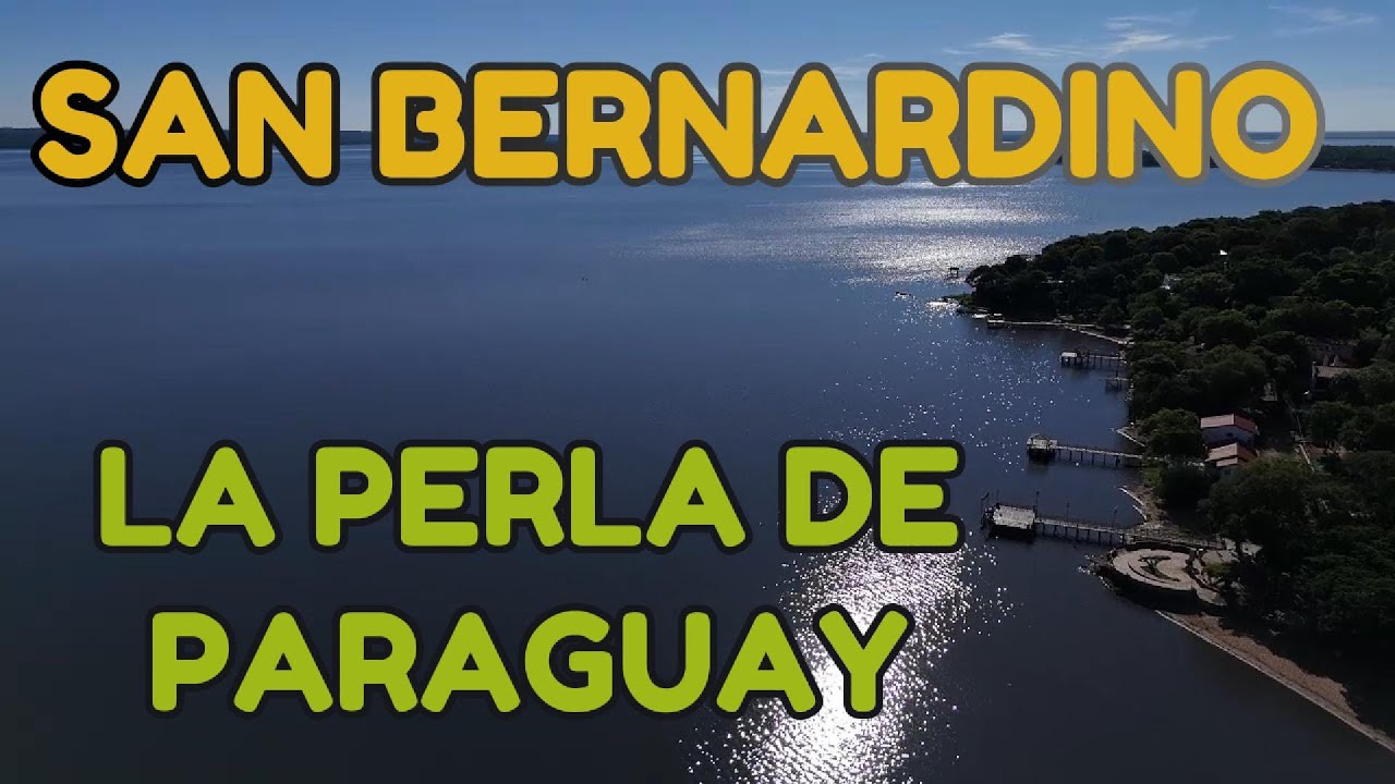 SAN BERNARDINO, LA PERLA DE PARAGUAY!