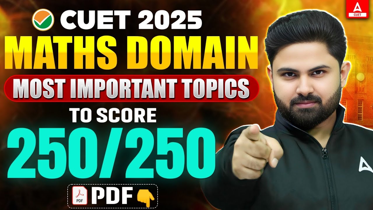 CUET 2025 Maths Important Topics | Best Tips to Score 250/250 | Complete Details