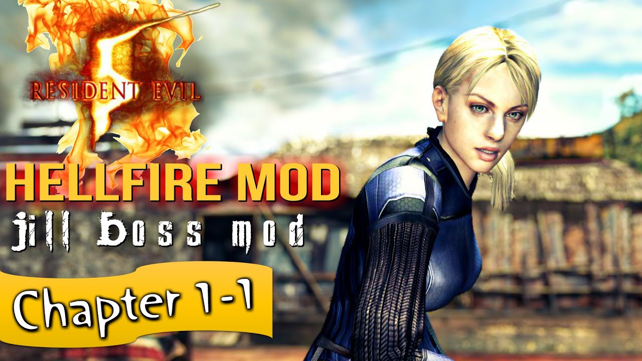 Re5 Hellfire Mod Walkthrough Playing as Jill Boss Mod Part 1 