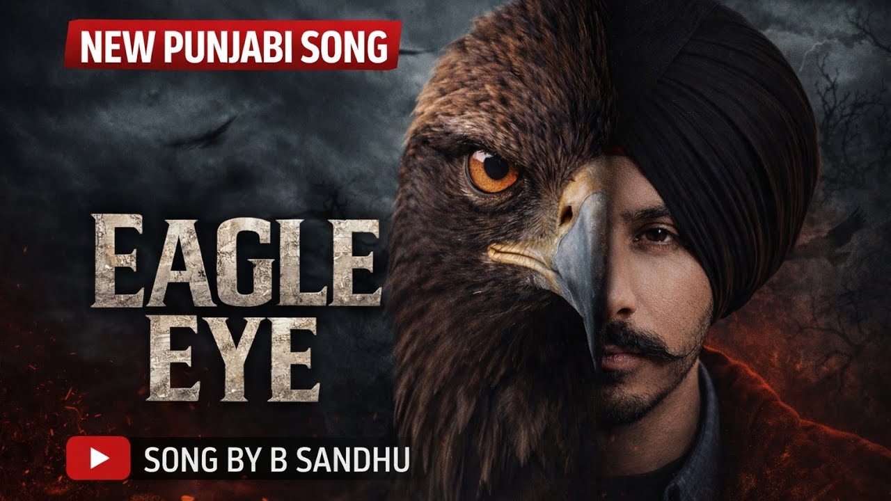 EAGLE EYE (official video) B SANDHU meri akh dakuan vargi | NEW PUNJABI SONG 2026 