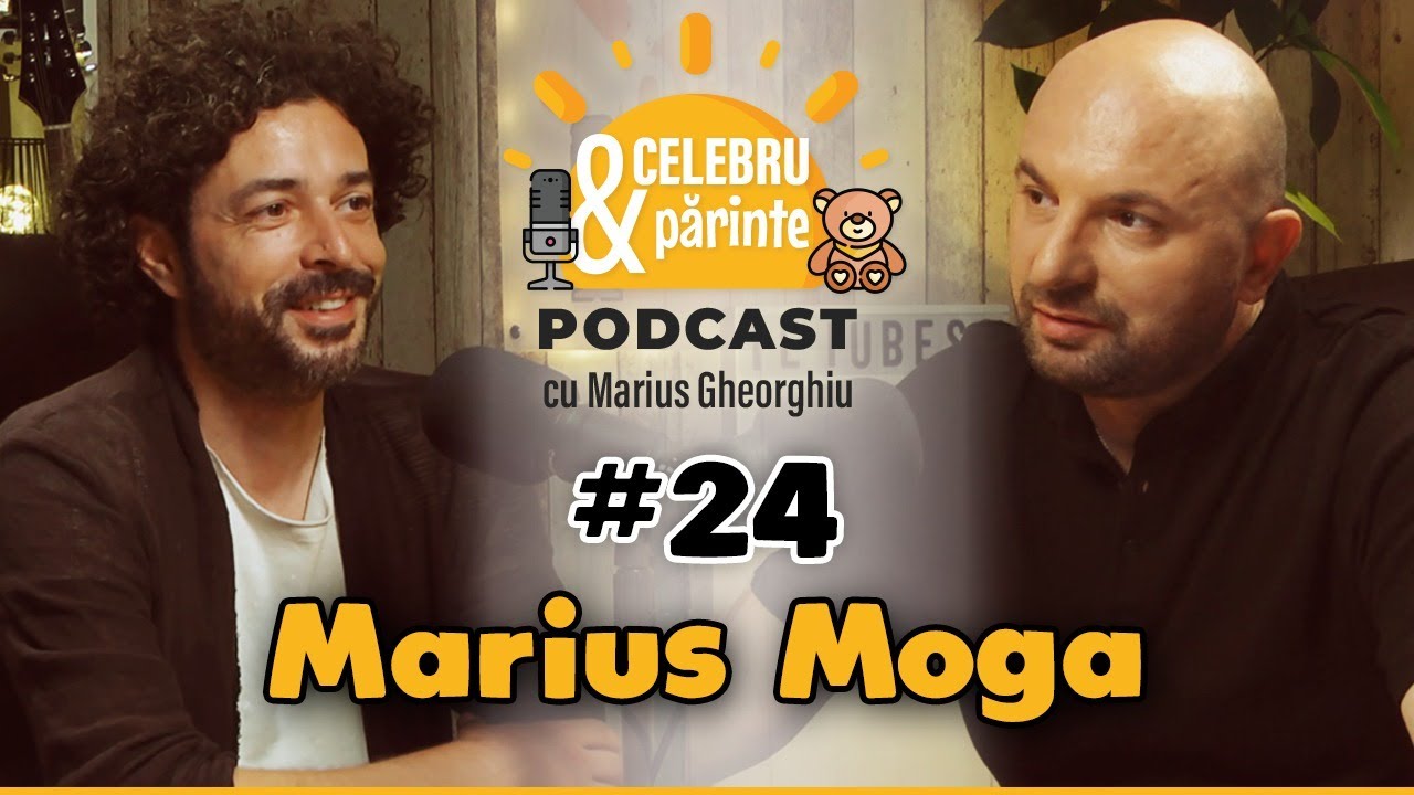 MARIUS MOGA | NU E DESPRE CE-ȚI DĂ VIAȚA, CI CUM TE UIȚI TU LA CE-ȚI DĂ VIAȚA | CelebruȘiPărinte #24