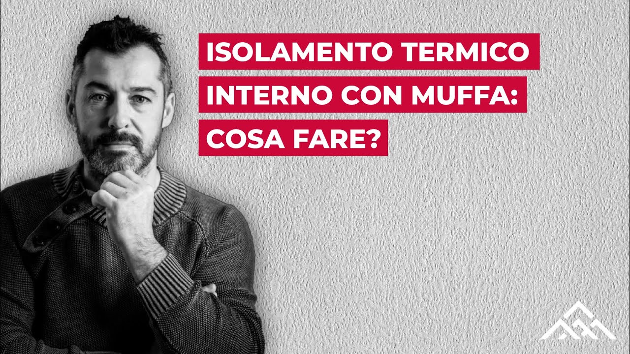 Isolamento termico interno con muffa: cosa fare?