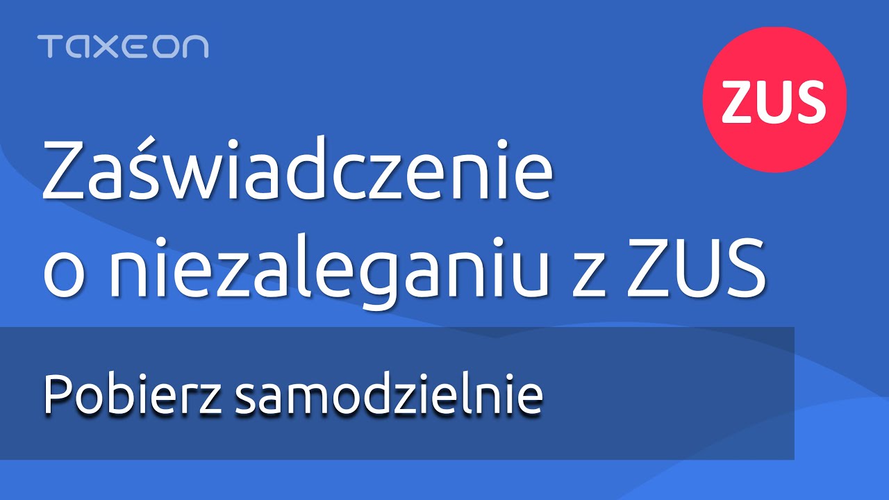 Zaświadczenie o niezaleganiu ZUS. Jak pobrać?