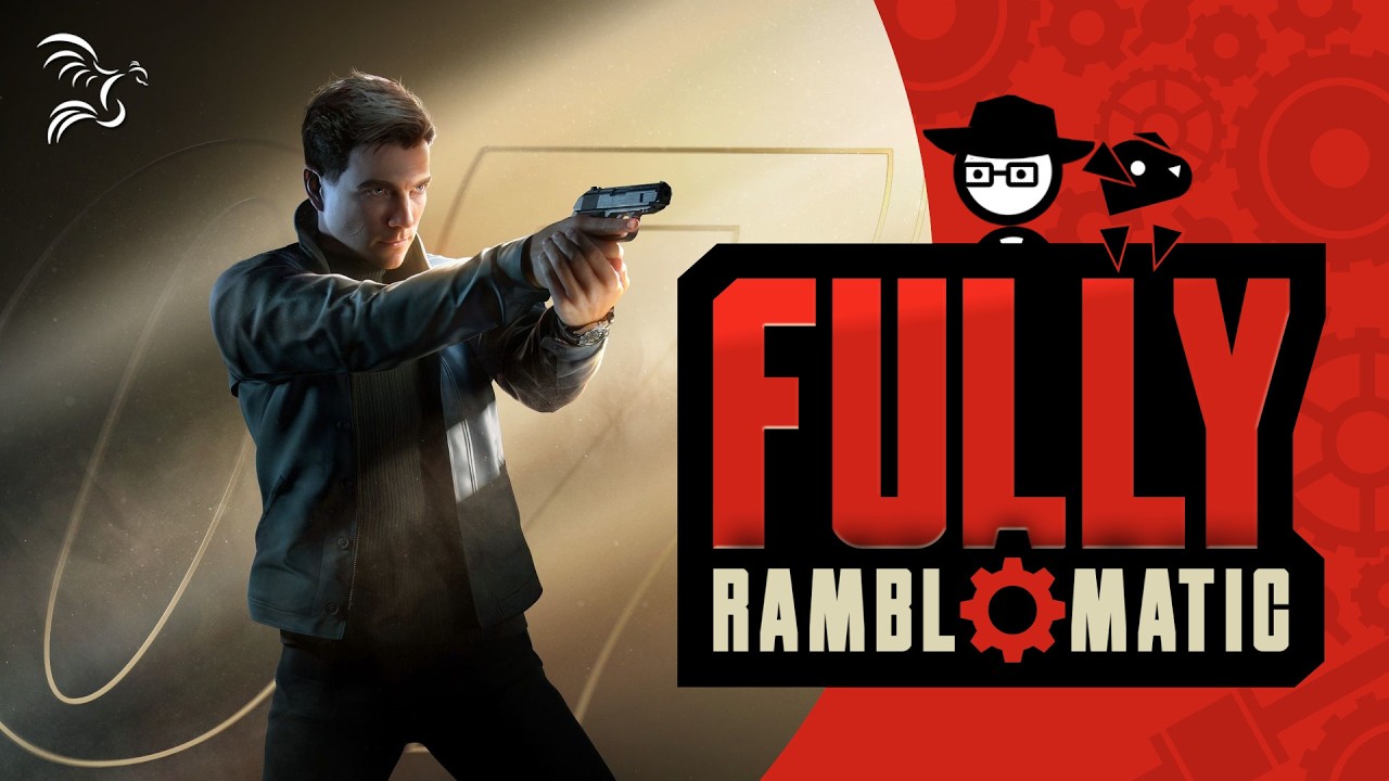 007 First Light | Fully Ramblomatic