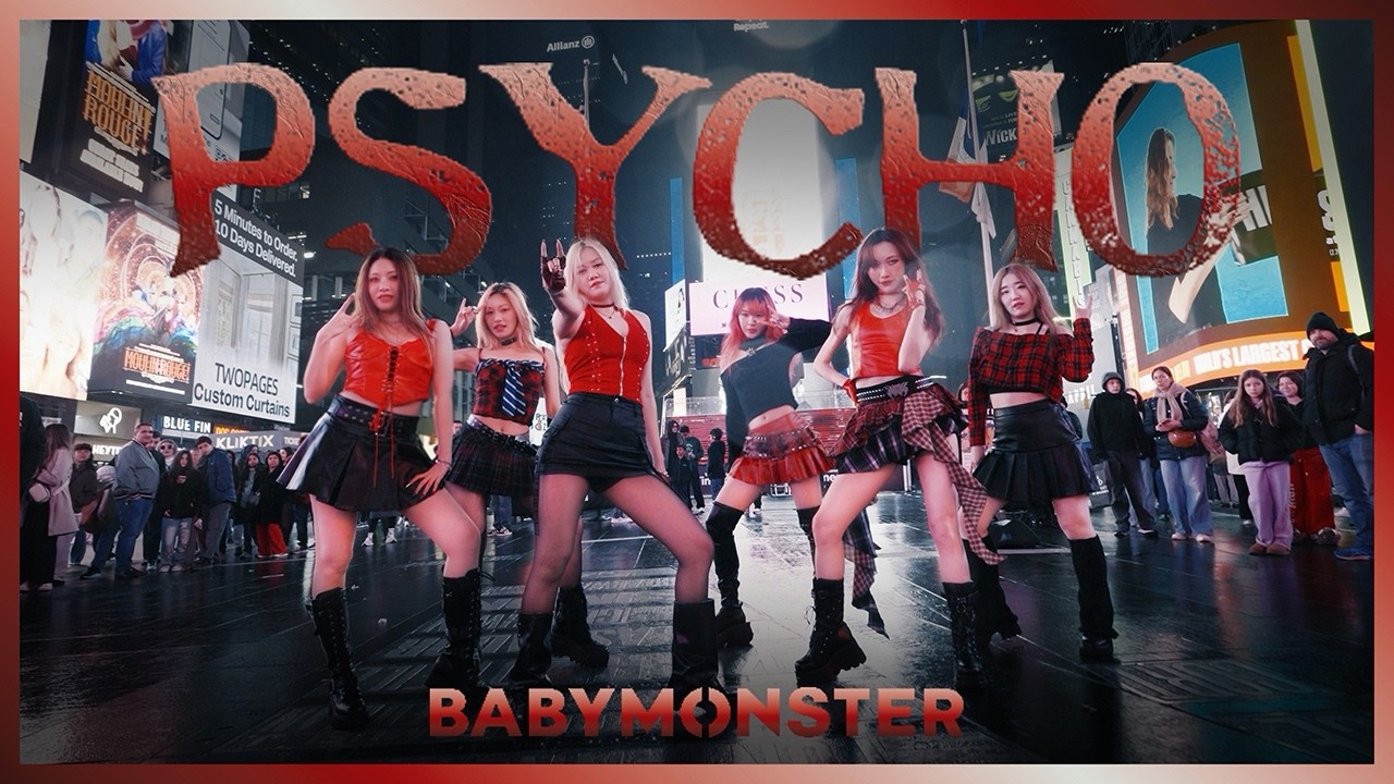 [KPOP IN PUBLIC NYC | TIMES SQUARE | ONE TAKE] BABYMONSTER (베이비몬스터) - &lsquo;PSYCHO&rsquo; | Dance Cover