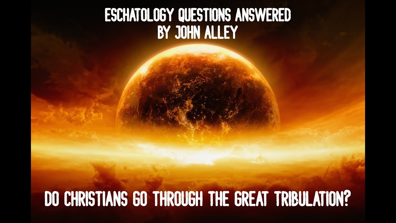 Do Christians Go Through the Great Tribulation?