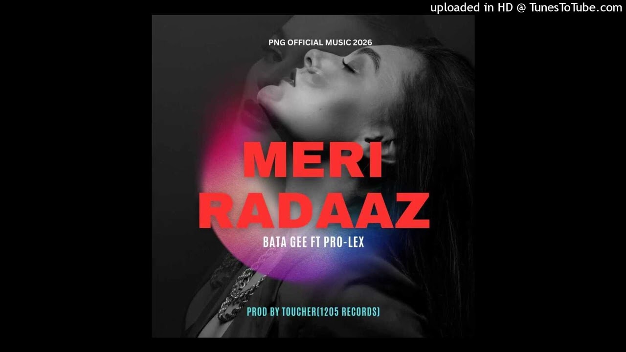 MERI RADAZ(2026)-Bata Gee ft Pro-lex-Prod by Toucher(1205Records)