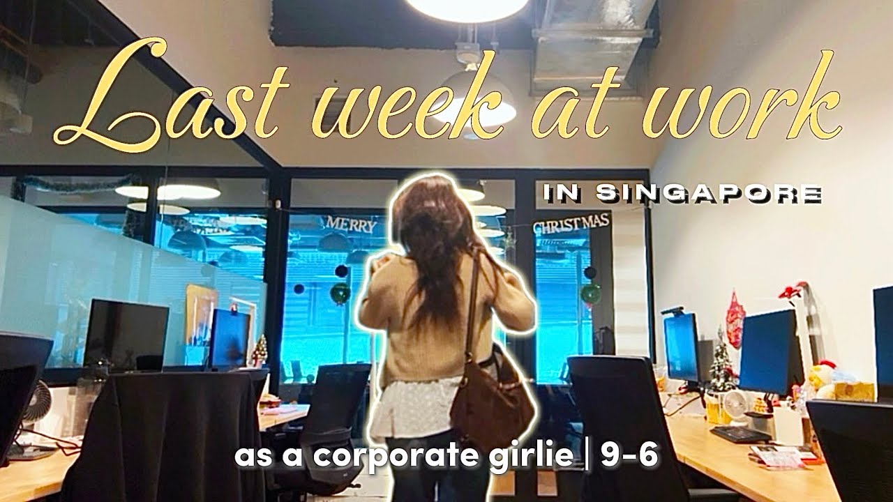 Last week as a corporate girlie in singapore | Day in my life at 25 👩🏻‍💻ˎˊ˗⋆｡°✩📄