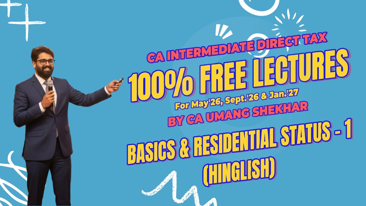 100% FREE DT Lectures - Basics & Residential Status 1