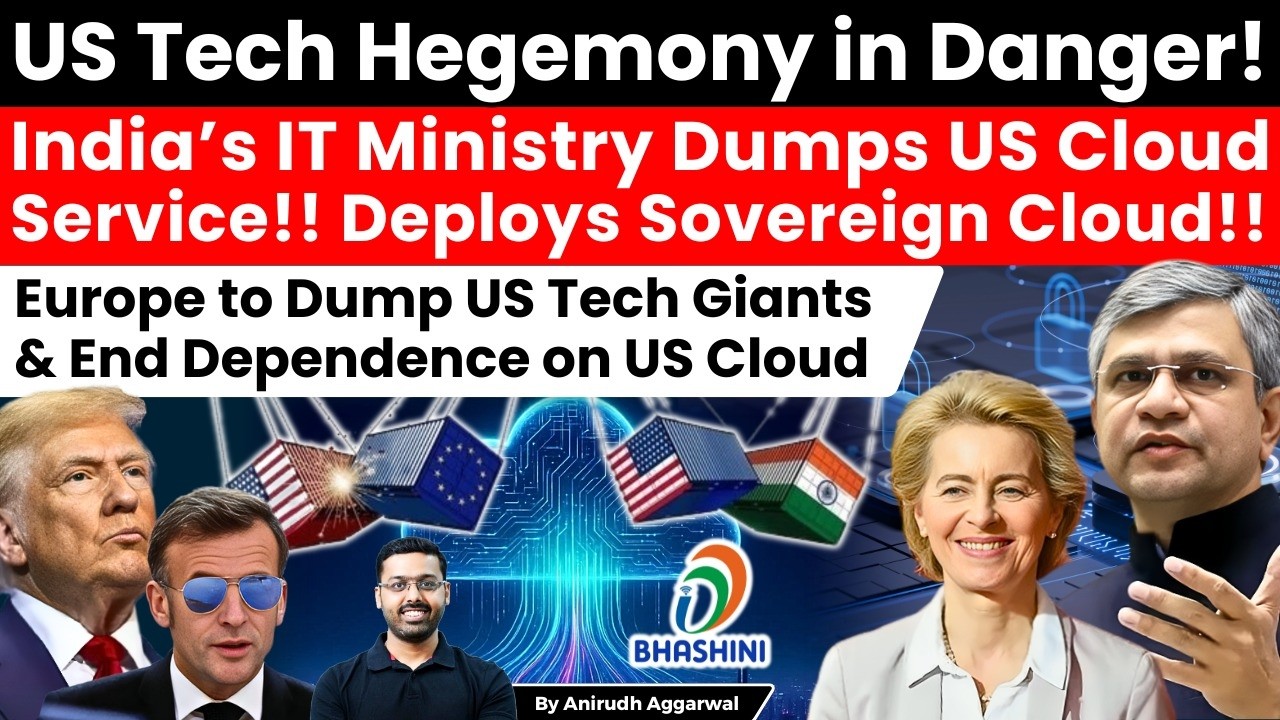 US Shocked! India’s IT Ministry Dumps US Cloud! Deploys Sovereign Cloud. Europe to Ditch US Tech