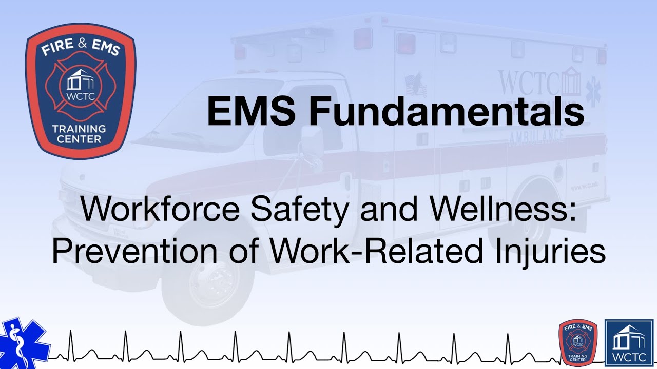 Paramedic 1.11 - Workforce Safety and Wellness: Prevention of Work Related Injuries