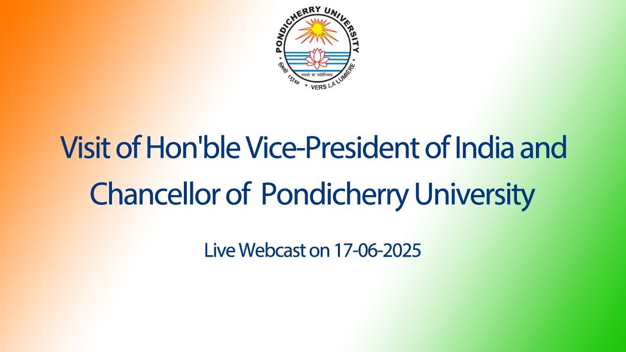 Visit of Hon'ble Vice-President of India and Chancellor of Pondicherry University-17.06.2025
