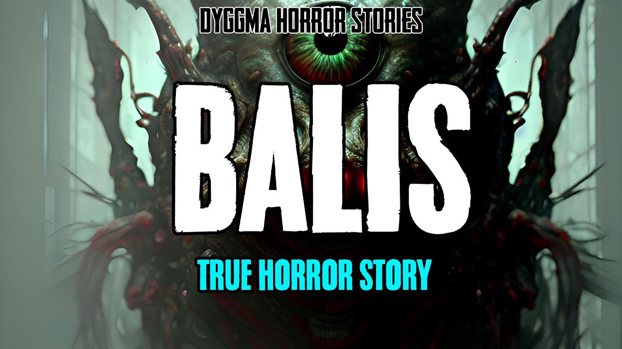 Balis | True Horror Story | Dyggma Horror Stories