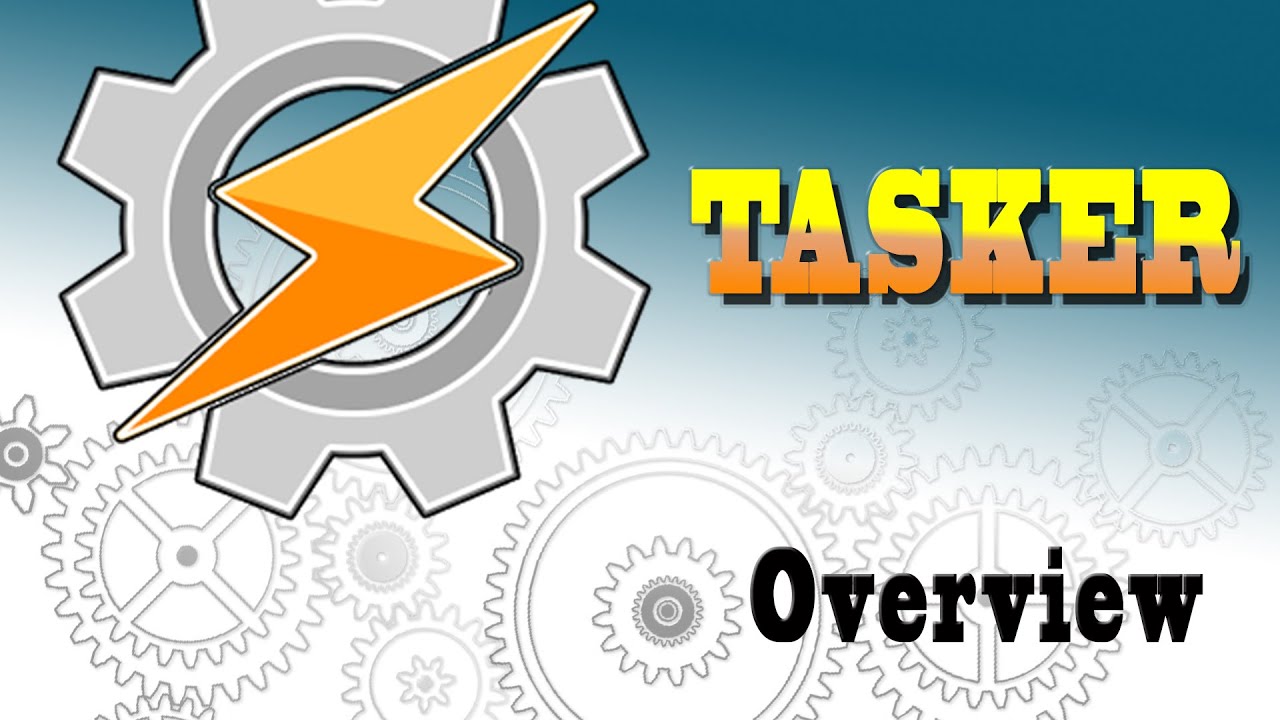 TASKER 101: Overview - Android Smartphone just got SMARTER