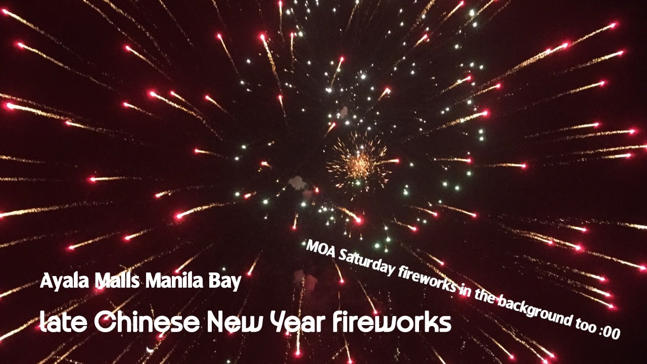 Ayala Malls Manila Bay late Chinese New Year fireworks