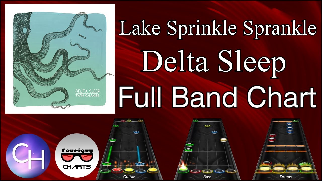 "Lake Sprinkle Sprankle" - Delta Sleep - Full Band Chart Preview - Clone Hero