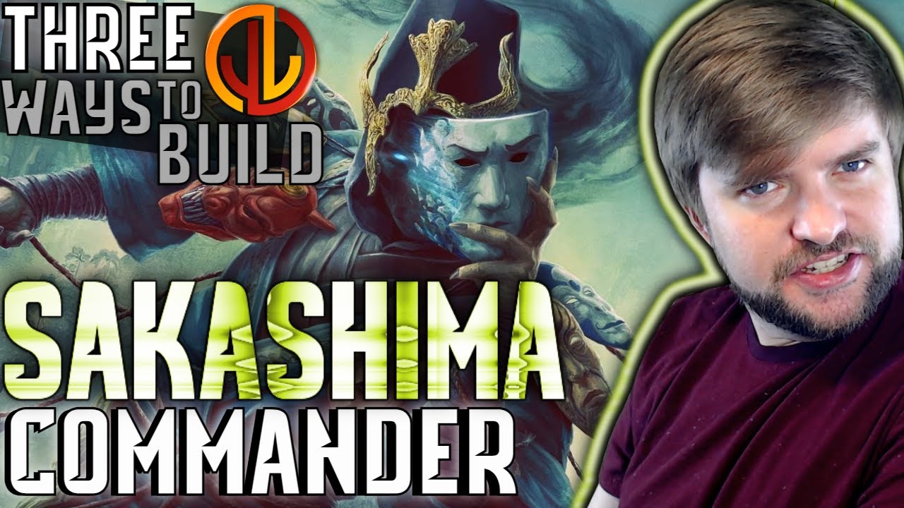 Sakashima of a Thousand Faces | EDH Three Ways [Commander Strategies for Every Player]