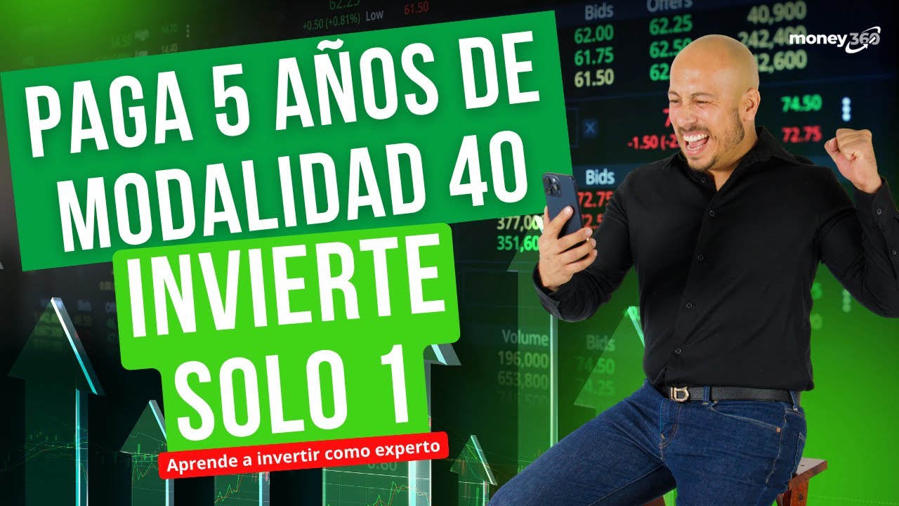 💥 La Estrategia para Pagar los 5 Años de Modalidad 40… ¡Invirtiendo SOLO 1 Año!