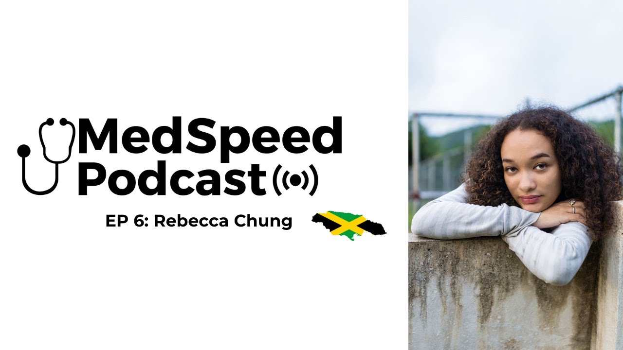 MedSpeed Podcast EP 6: A non-traditional route to becoming a doctor in Jamaica! | (ft Rebecca Chung)