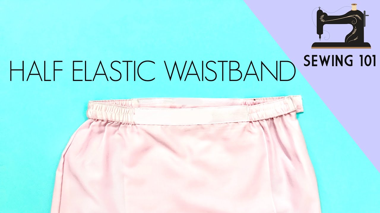 Half Elastic Waistband | How to Sew Half Elastic | Sewing Waistband
