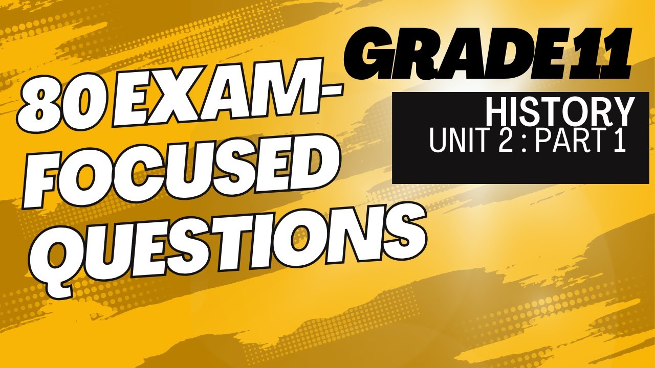 Grade 11 History Unit Two: Questions and Answers – Part 1