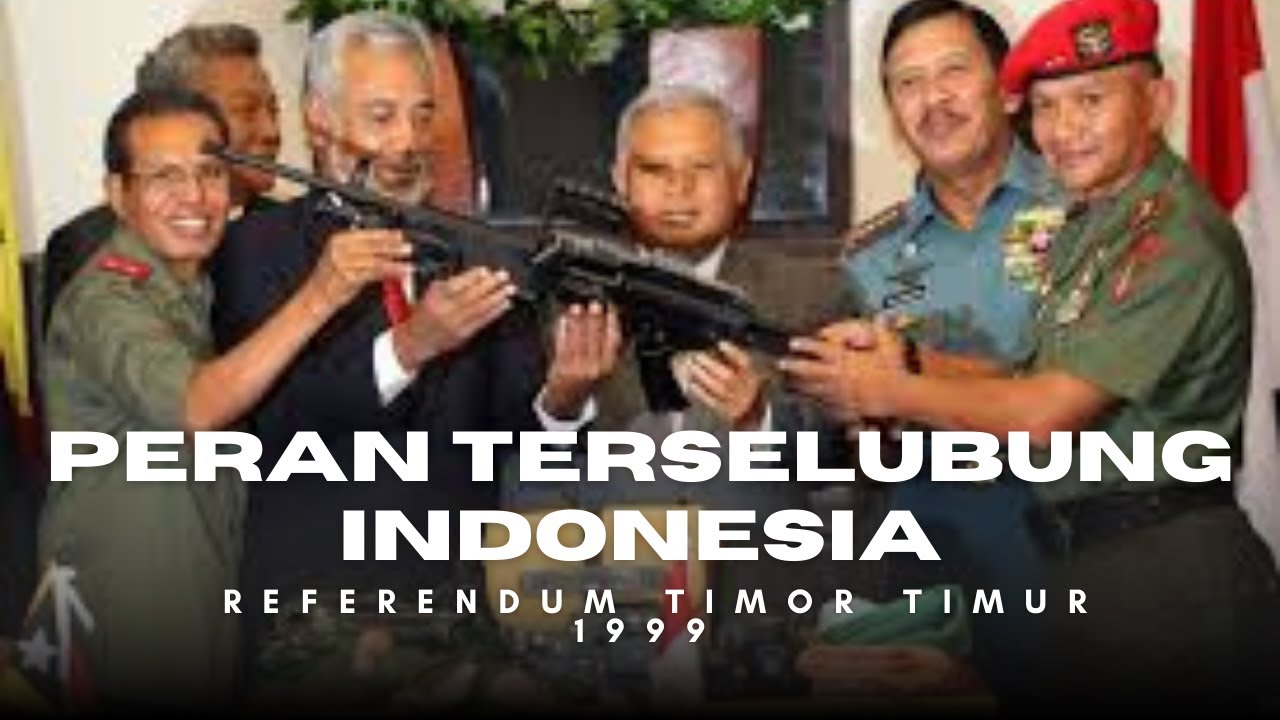 Peran Terselubung Indonesia dalam Referendum Timor Timur 1999