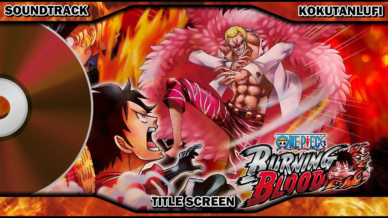 GAME OST EXTENDED | One Piece Burning Blood | BURNING BLOOD THEME